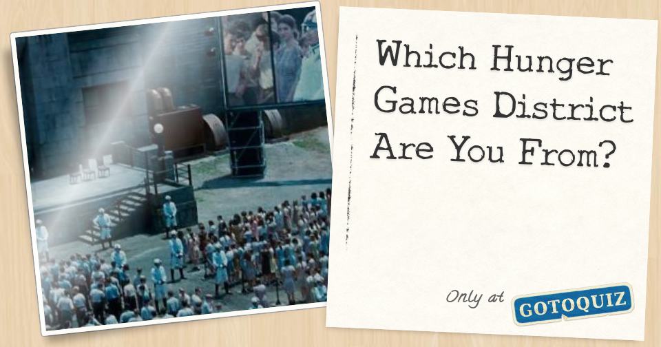 Which Hunger Games District Are You From 
