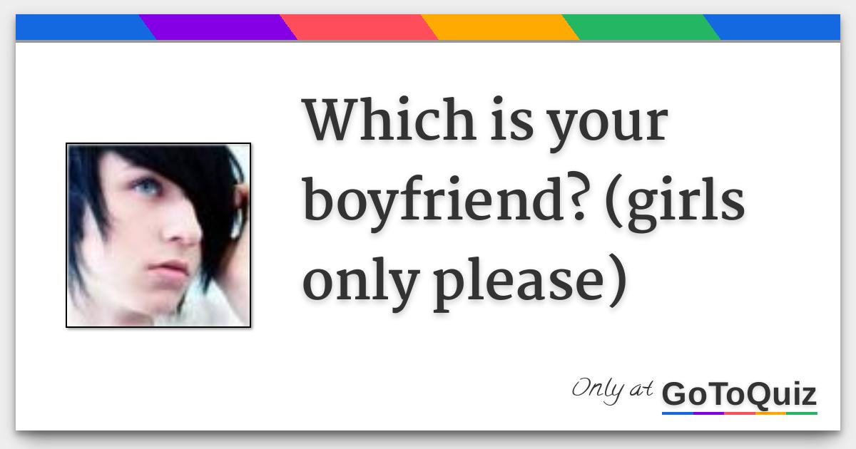 [Image: which_is_your_boyfriend_girls_only_please-f.jpg]