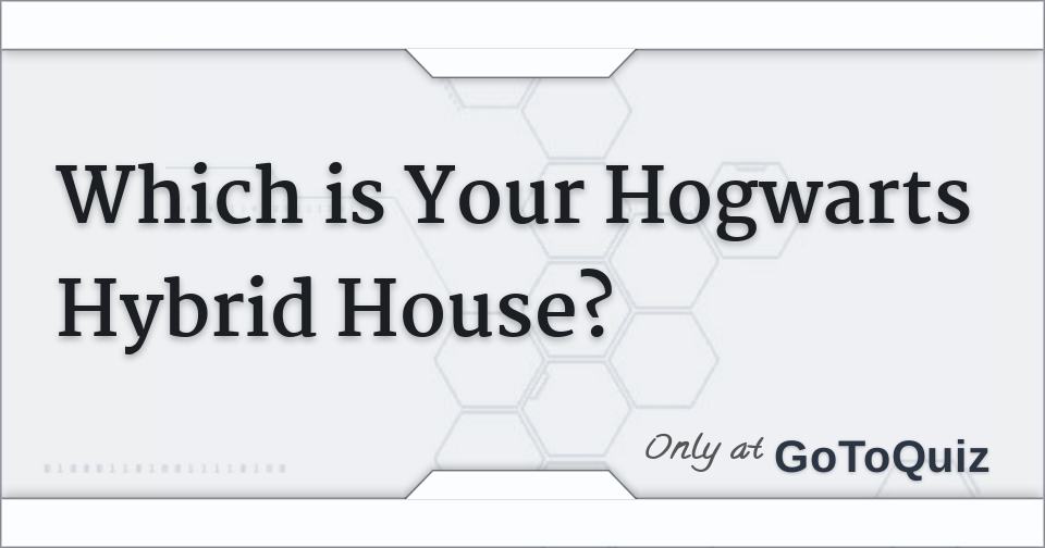Which is Your Hogwarts Hybrid House?