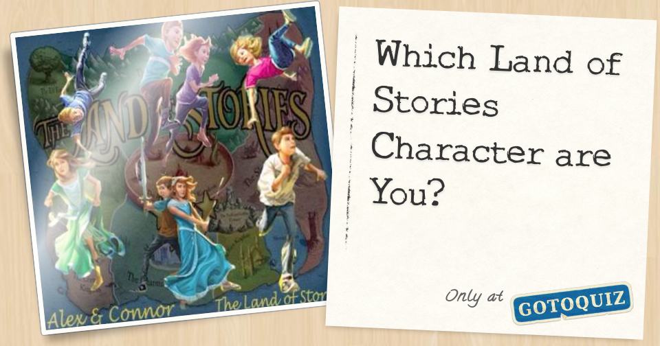 Which Land of Stories Character are You?
