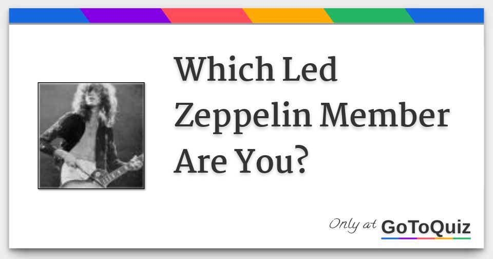 Which Led Zeppelin Member Are You?