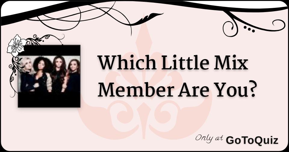 Which Little Mix Member Are You?