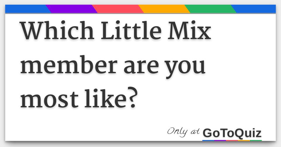 Which Little Mix member are you most like?