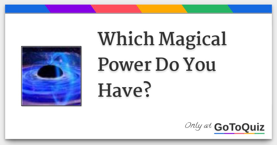 Which Magical Power Do You Have?