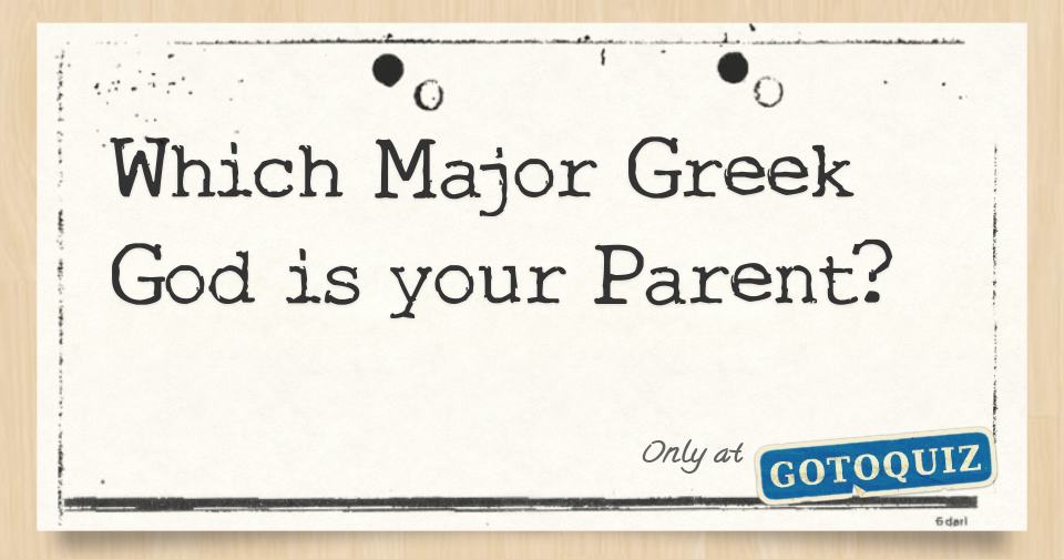 Which Major Greek God is your Parent? Which Major Greek God is your Parent?