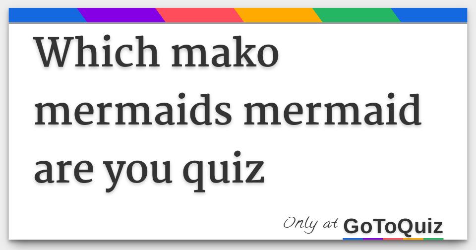 Mako Mermaid Quiz: Can You Get 100 Percent?