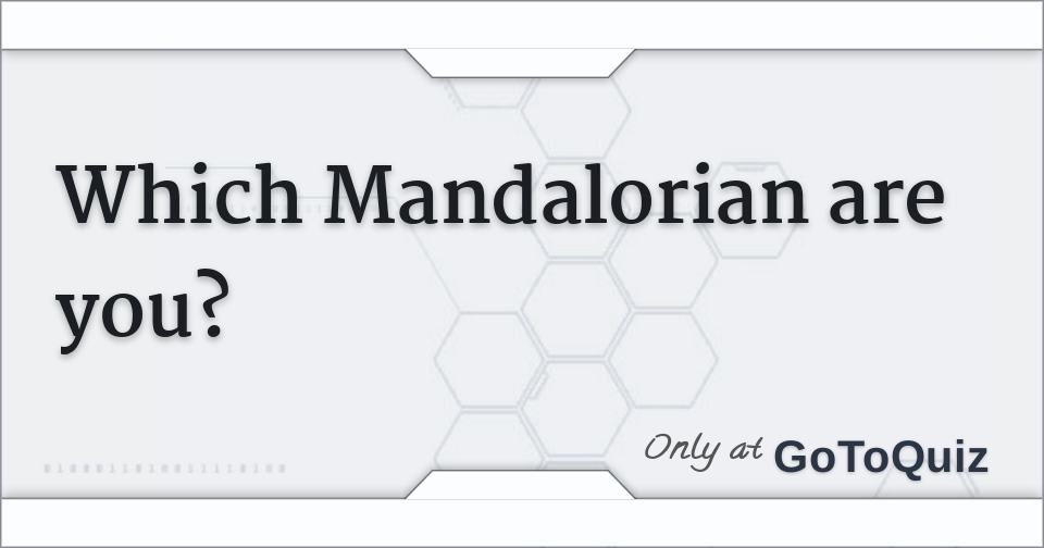 Which Mandalorian Are You