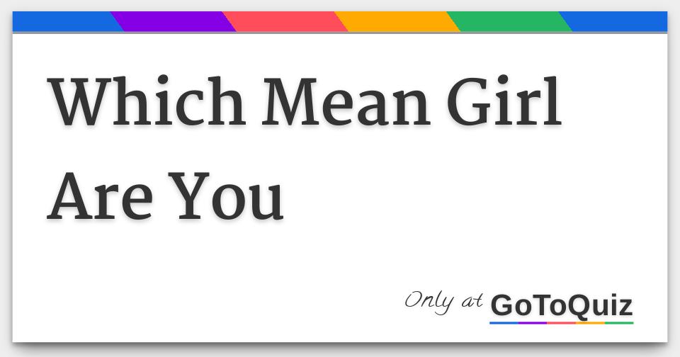Which Mean Girl Are You