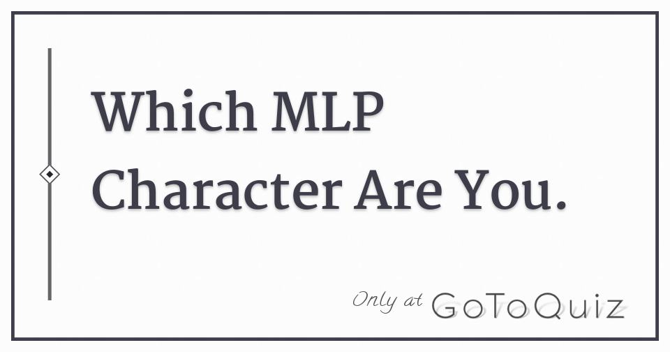 Which MLP Character Are You.
