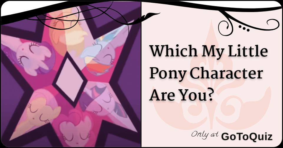 Which My Little Pony Character Are You?