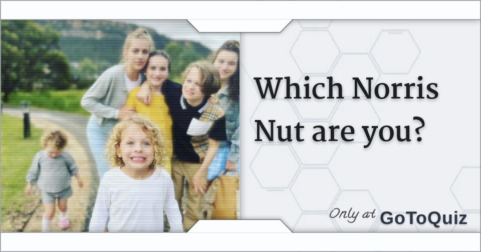 Which Norris Nut are you?