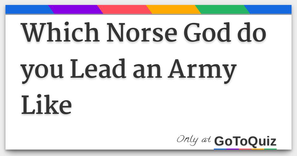 Which Norse God Do You Lead An Army Like Which Norse God Do You Lead An Army Like