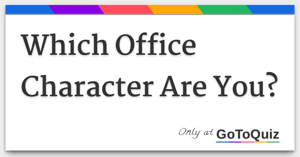 Which Office Character Are You?