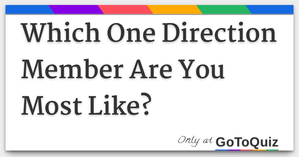 Results Which One Direction Member Are You Most Like 