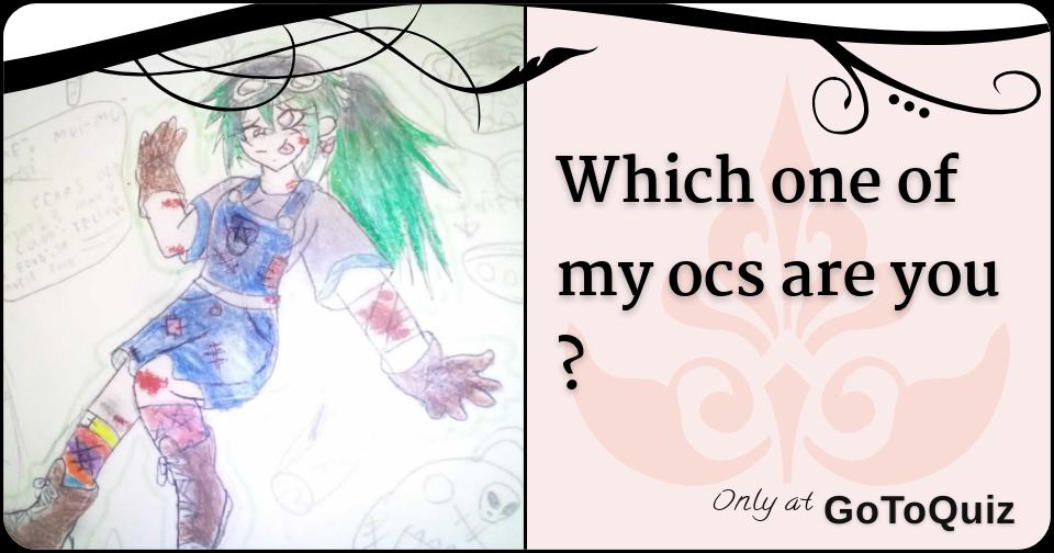 Which one of my ocs are you