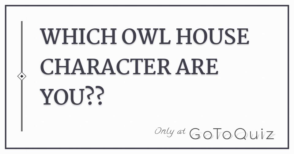 Which The Owl House Character Are You?