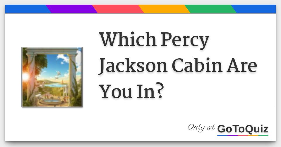 Which Percy Jackson Cabin Are You In?
