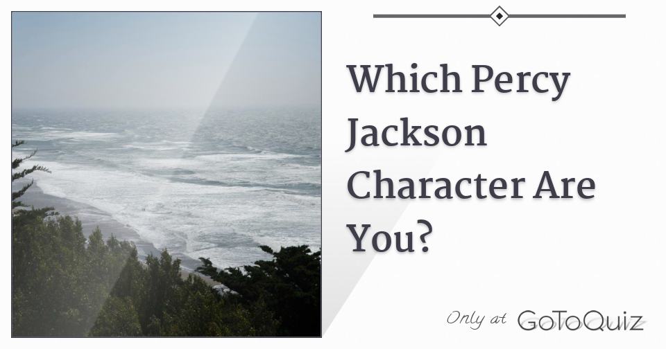 Which Percy Jackson Character Are You?