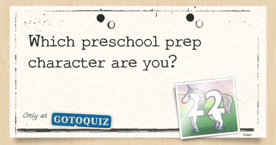 Which preschool prep character are you?