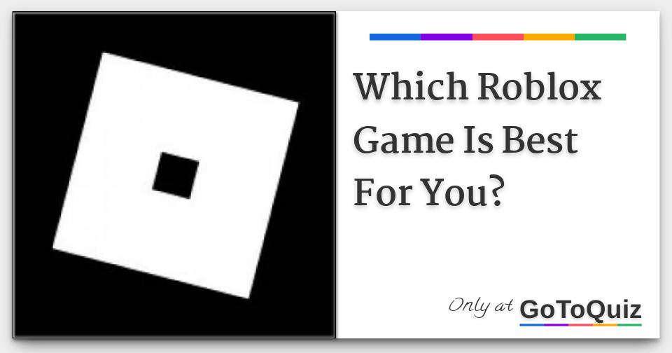 Which Roblox Game Is Best For You
