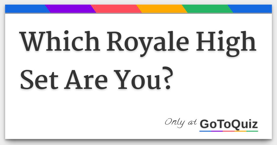 Which Royale High Set Are You?