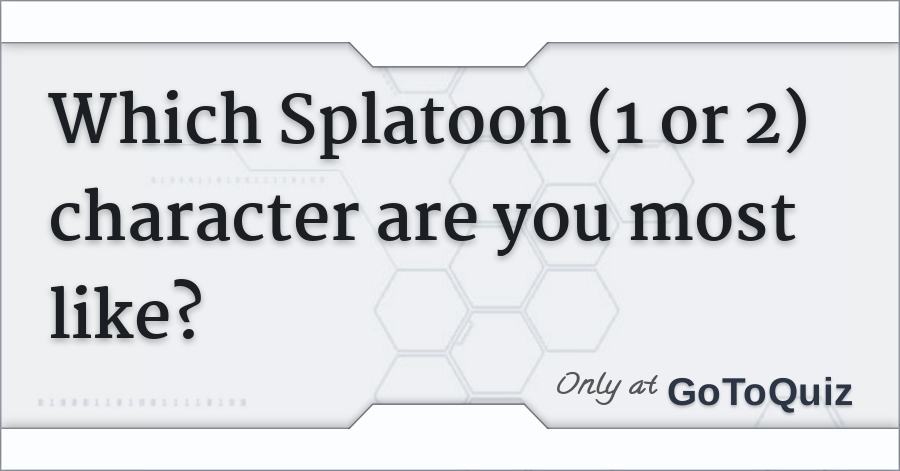 Which Splatoon 1 Or 2 Character Are You Most Like