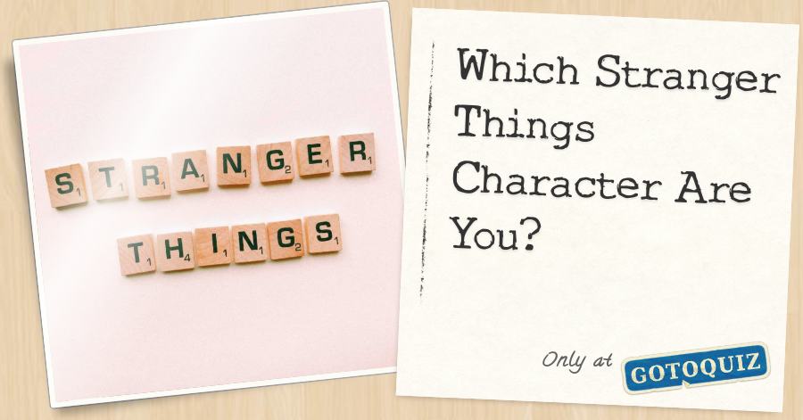 Which Stranger Things Character Are You