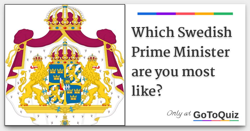 Which Swedish Prime Minister are you most like?