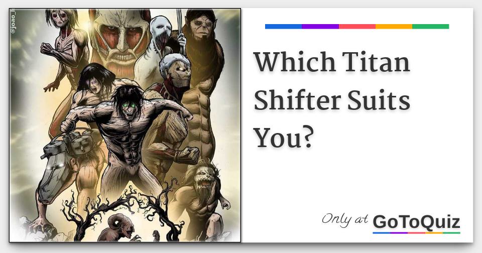 Which Titan Shifter Suits You?