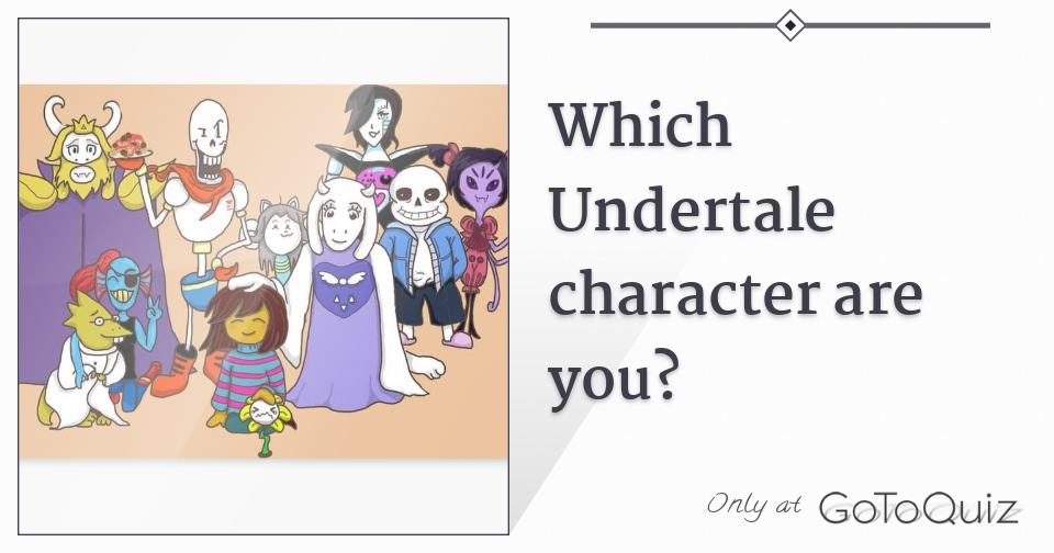 What Undertale Character are you?