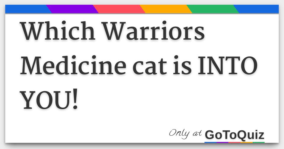 Which Warriors Medicine cat is INTO YOU!