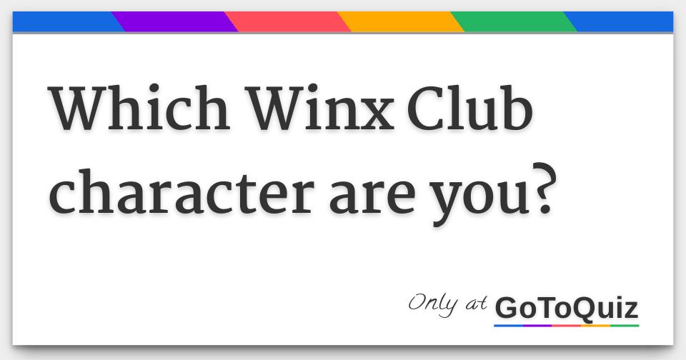 Which Winx Club character are you?