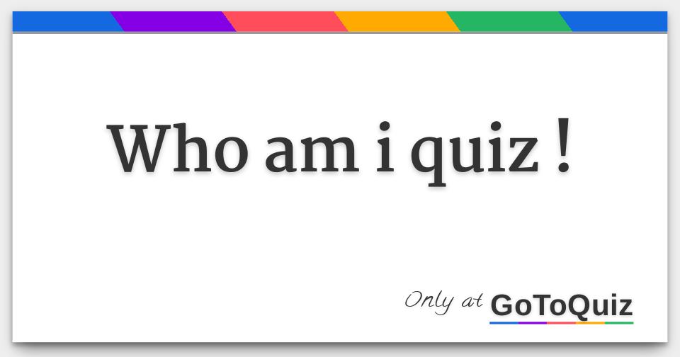 who am i quiz