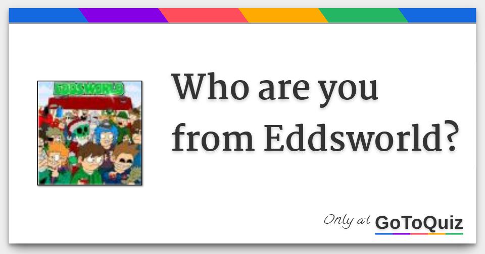 Which Eddsworld character are you? - Quiz