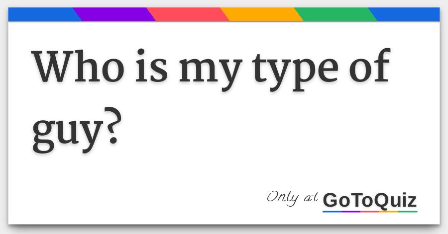 who is my type