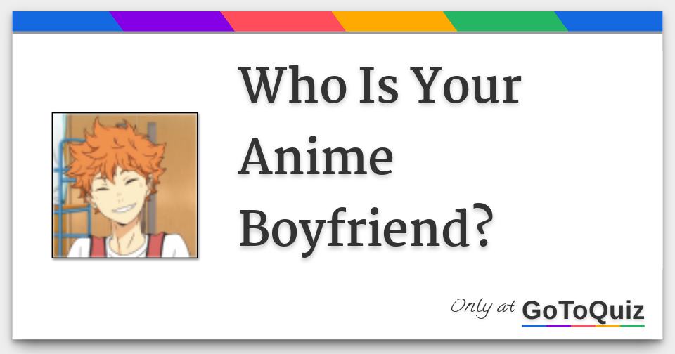 Who is your Anime Boyfriend?