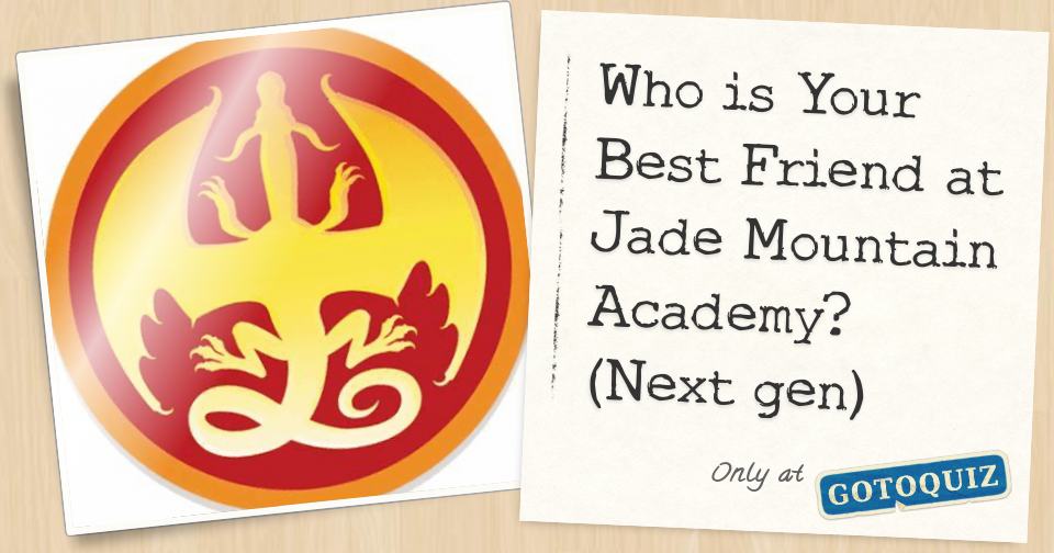 Who is Your Best Friend at Jade Mountain Academy? (Next gen)