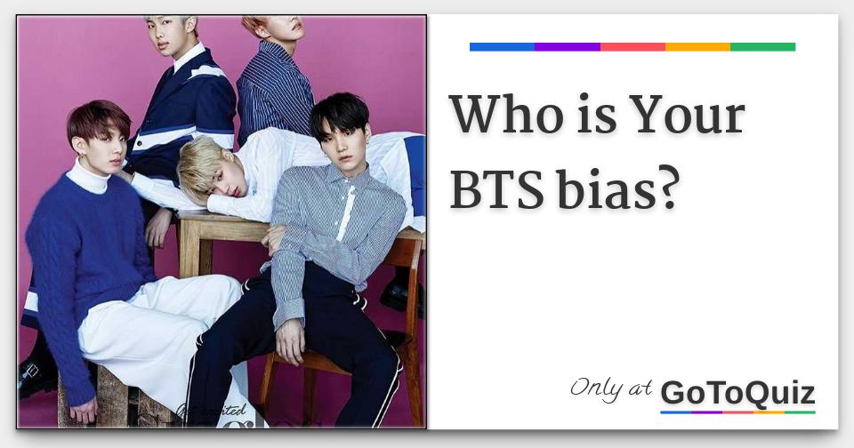 Who is Your BTS bias?