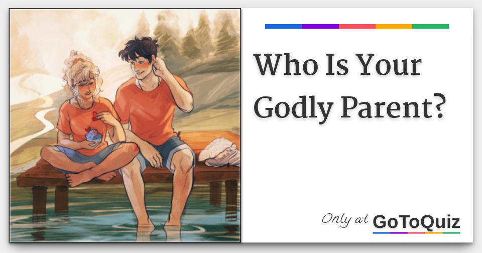 Who Is Your Godly Parent?