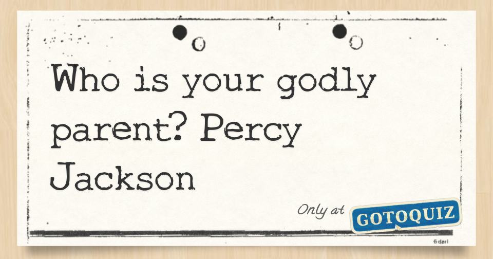 Who is your godly parent percy jackson