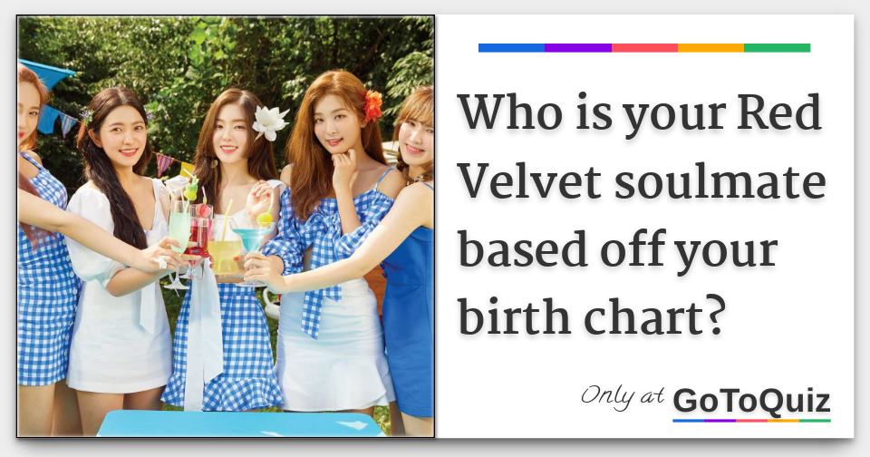 Who Is Your Red Velvet Soulmate Based Off Your Birth Chart