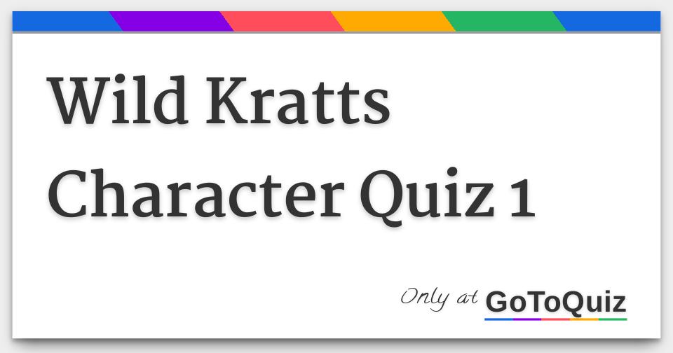 Wild Kratts Character Quiz 1