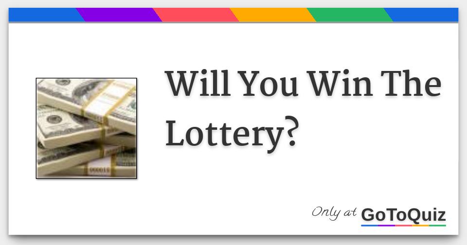 Will You Win The Lottery?