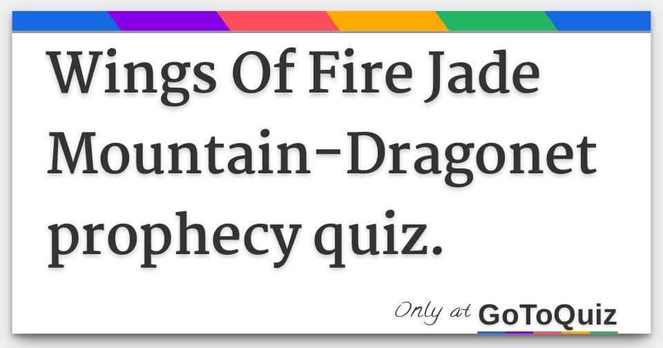 Wings Of Fire Jade prophecy quiz.