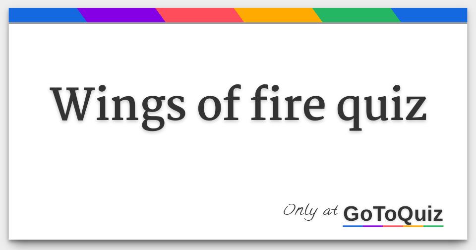 Wings of fire quiz