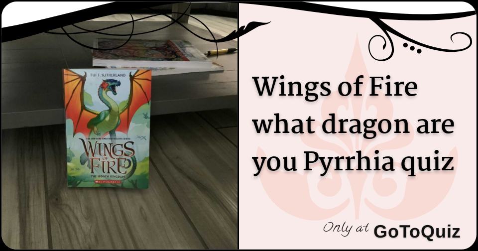 Wings of Fire what dragon are you Pyrrhia quiz