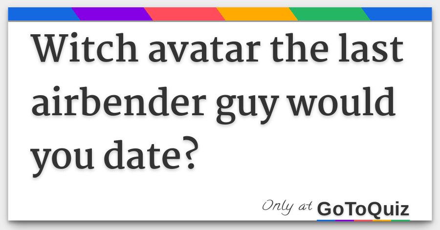 Avatar siste Airbender dating quiz