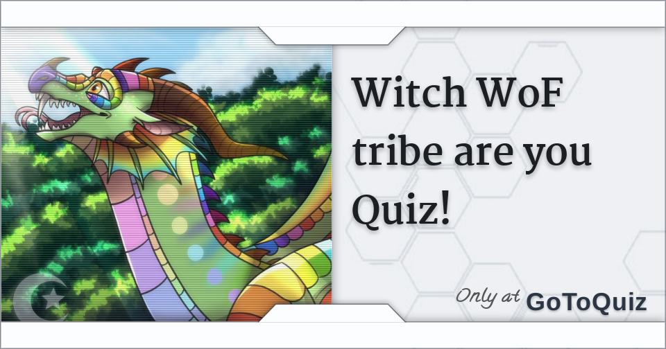 Witch WoF tribe are you Quiz!