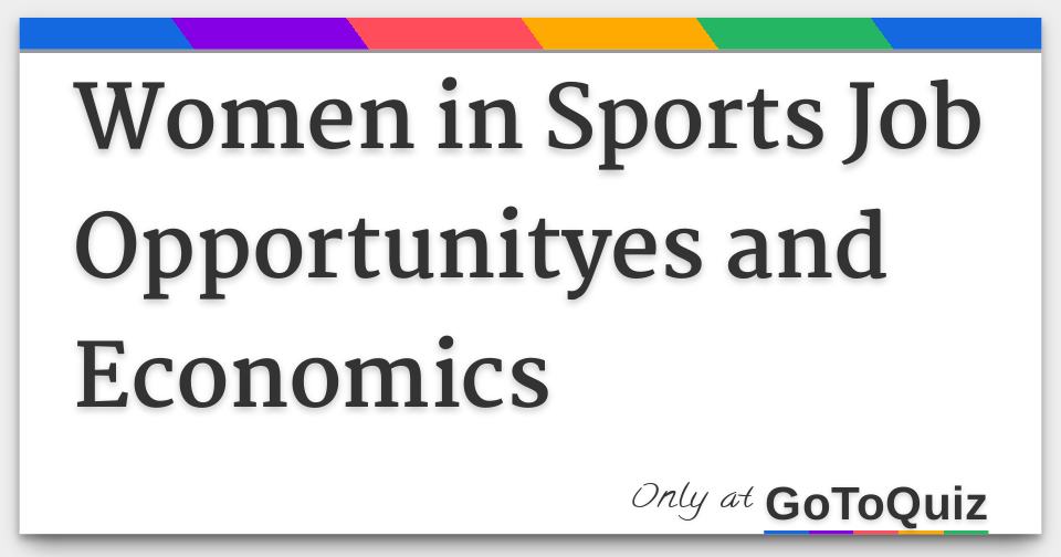 Women in Sports Job Opportunityes and Economics