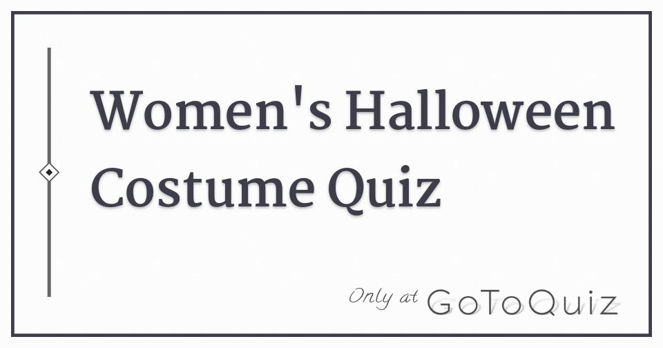 Women's Halloween Costume Quiz